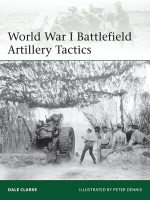 World War I Battlefield Artillery Tactics - ebook